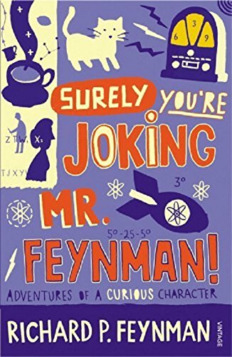Surely You'Re Joking Mr. Feynman (Richard P. Feynman)