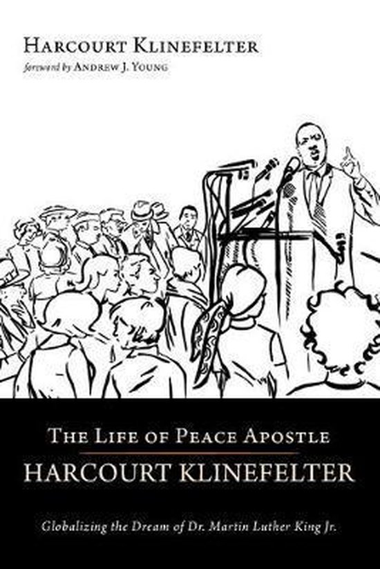 The Life of Peace Apostle Harcourt Klinefelter (Harcourt Klinefelter)