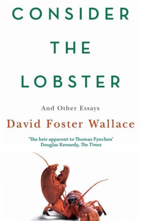 Consider The Lobster : Essays and Arguments