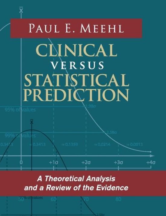 Clinical Versus Statistical Prediction (Paul E Meehl)